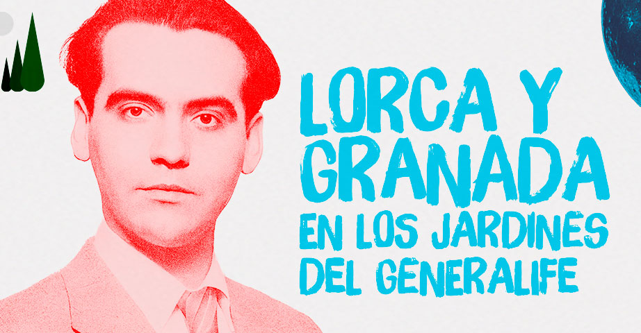 Lorca y Granada en los Jardines del Generalife